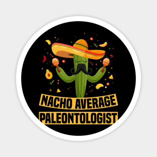 Paleontologist Paleontology Nacho Fathers Day Gift Funny Retro Vintage Magnet